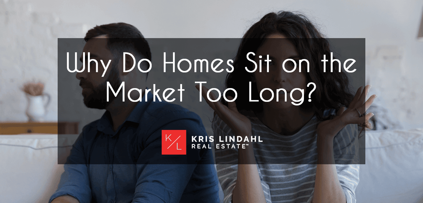 Why Homes Sit on the Market Too Long?
